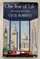 One Year of Life: Some Autobiographical Pages by Cecil Roberts