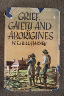 Grief, Gaiety and Aborigines by W.E. (Bill) Harney