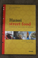 Hanoi Street Food: Cooking and Travelling in Vietnam by Tom Vandenberghe and Luk Thys