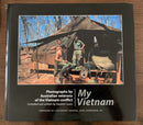 My Vietnam: Photographs by Australian Veterans of the Vietnam Conflict by Stephen Lewis