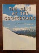 The Alps at the Crossroads by Dick Johnson