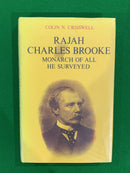 Rajah Charles Brooke: Monarch of All He Surveyed by Colin N. Crisswell