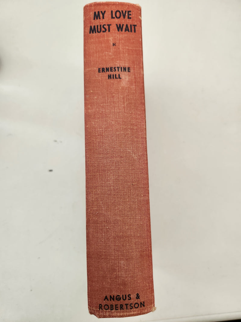 My Love Must Wait by Ernestine Hill
