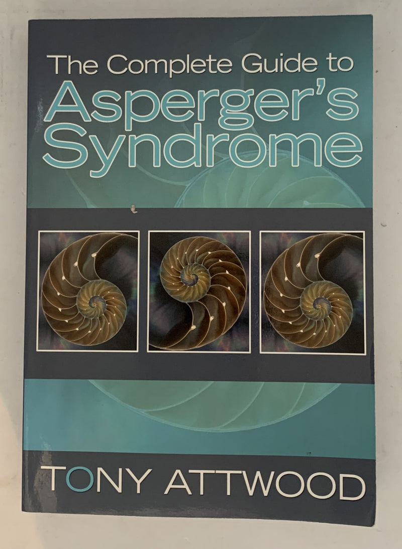 The Complete Guide to Asperger's Syndrome by Tony Attwood