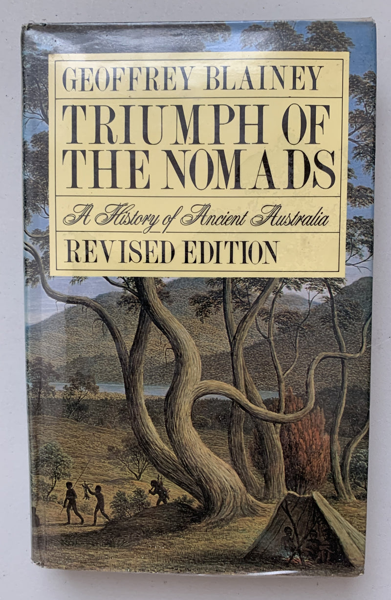 The Triumph of the Nomads: A History of Ancient Australia by Geoffrey Blainey