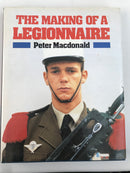 The Making of a Legionnaire by Peter Macdonald