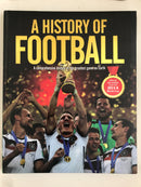 A History of Football – A comprehensive history of the greatest game on Earth
