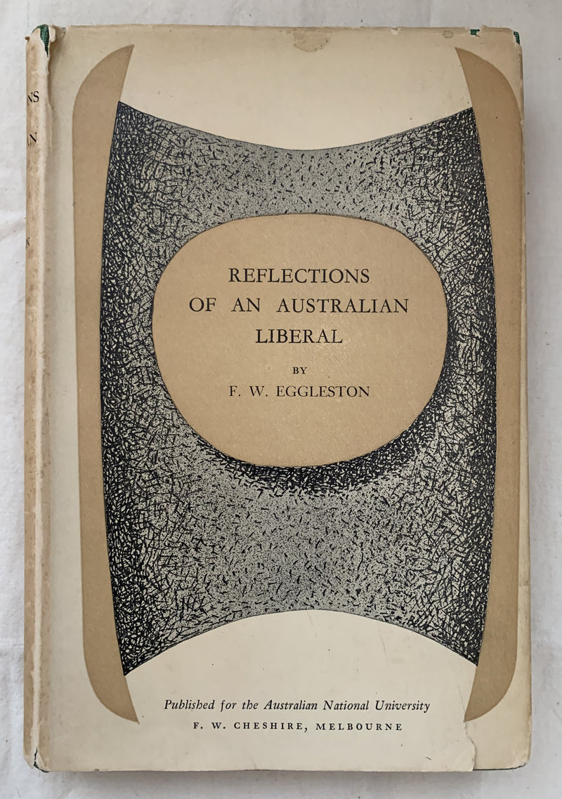 Reflections of an Australian Liberal by F W Eggleston