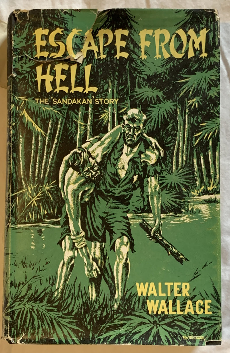 Escape From Hell: The Sandakan Story by Walter Wallace