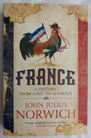 France: A History from Gaul to de Gaulle by John J. Norwich