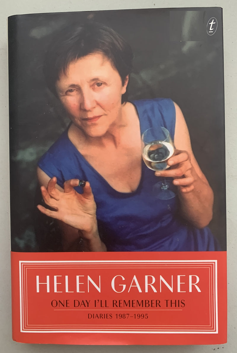 One Day I'll Remember This: Diaries 1987-1995 by Helen Garner