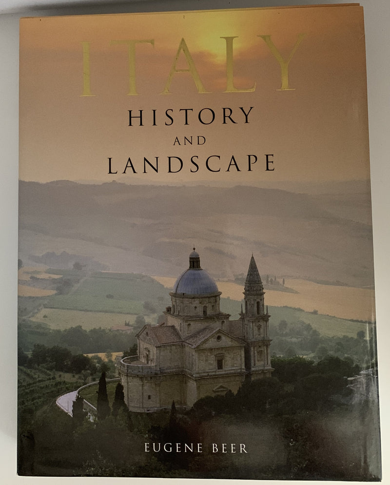 Italy: History and Landscape by Eugene Beer