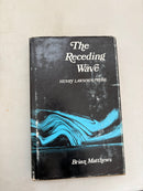 The Receding Wave Henry Lawson's Prose by Brian Matthews