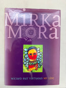 Wicked But Virtuous: My Life by Mirka Mora