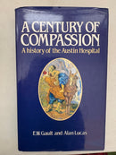 A Century of Compassion: A history of the Austin Hospital