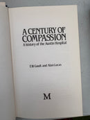 A Century of Compassion: A history of the Austin Hospital