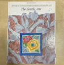 The Gentle Arts: 200 Years of Australian Women's Domestic & Decorative Arts - Jennifer Isaacs