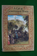 A Girl at Government House: An English Girl's Reminiscences - Below Stairs in Colonial Australia