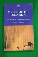 Myths of the Dreaming: Interpreting Aboriginal Legends by James G. Cowan