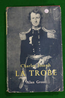 Charles Joseph La Trobe by Alan Gross