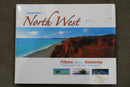 Australia's North West: Pilbara to the Kimberley by Ben Knapinski