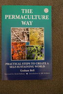 The Permaculture Way: Practical Steps to Create a Self-Sustaining World by Graham Bell