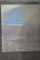 Two Below Zero: A Year Alone in Antarctica by Don and Margie McIntyre