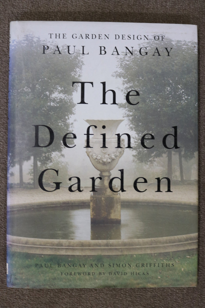 The Defined Garden by Paul Bangay and Simon Griffiths