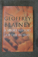 A Short History of the World by Geoffrey Blainey (Hard Cover)