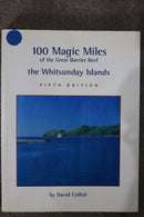 100 Magic Miles of the Great Barrier Reef: The Whitsunday Islands by David Colfelt