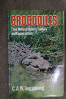Crocodiles: Their Natural History, Folklore and Conservation by C.A.W. Guggisberg