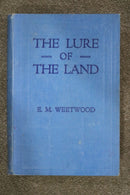 The Lure of the Land by E.M. Weetwood