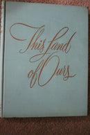 This Land of Ours... Australia Edited by George Farwell and Frank H. Johnston