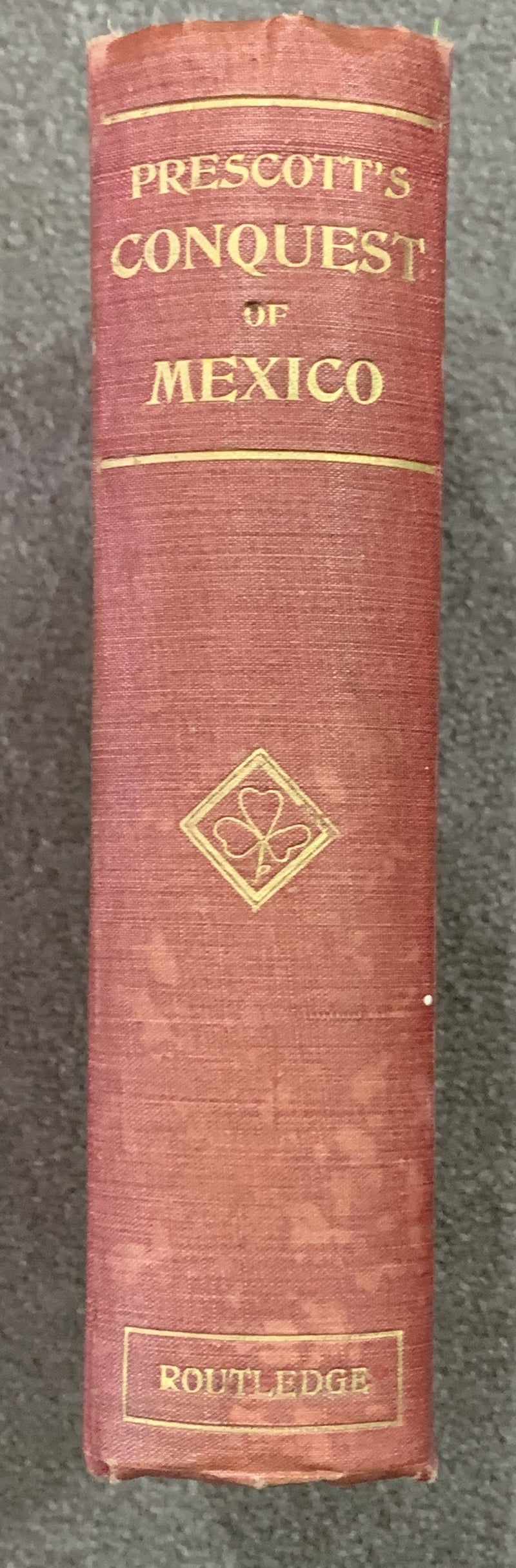 History of the Conquest of Mexico by William H Prescott