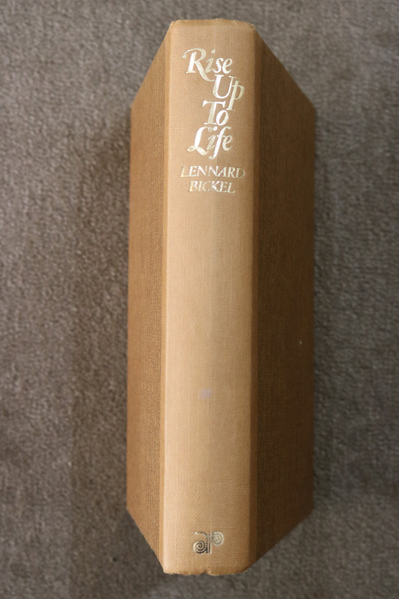 Rise Up to Life: A Biography of Howard Walter Florey by Lennard Bickel
