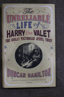 The Unreliable Life of Harry The Valet by Duncan Hamilton