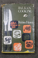 Balkan Cooking by Robin Howe