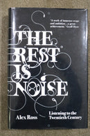 The Rest is Noise: Listening to the Twentieth Century by Alex Ross