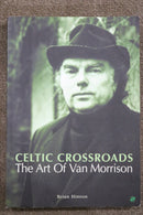 Celtic Crossroads: The Art of Van Morrison by Brian Hinton