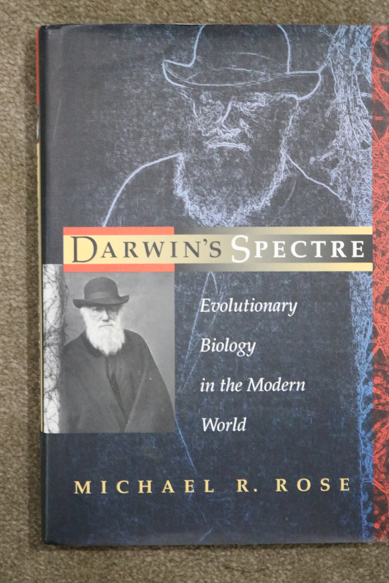 Darwin's Spectre: Evolutionary Biology in the Modern World by Michael R. Rose