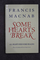Some Hearts Break by Francis Macnab