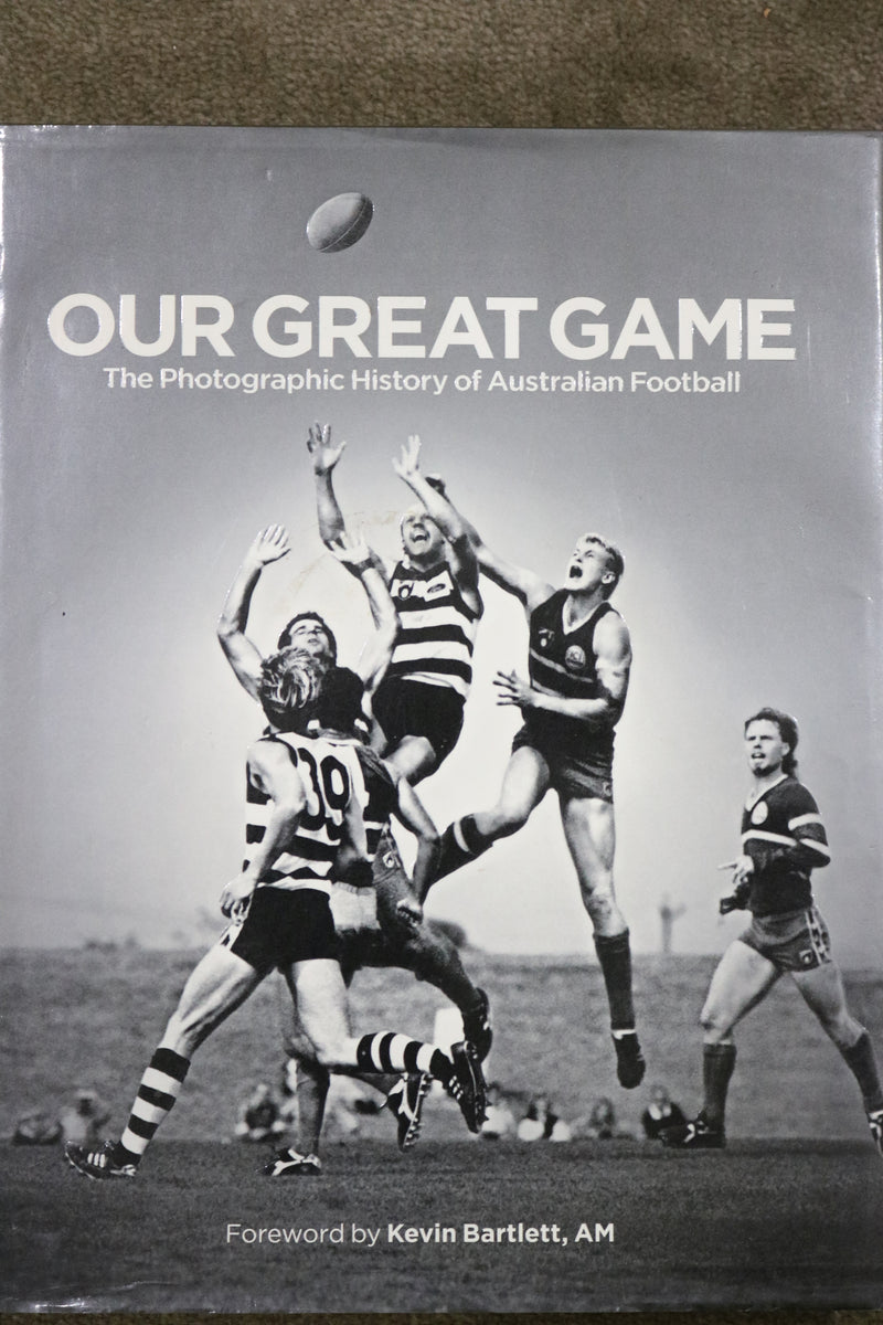 Our Great Game: The Photographic History of Australian Football