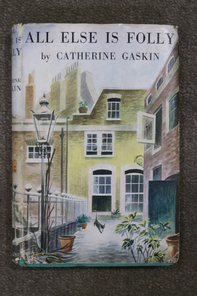 All Else Is Folly by Catherine Gaskin