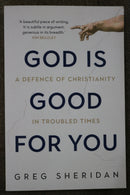 God Is Good For You by Greg Sheridan