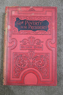 From Poverty to the Presidency: Being the Story of the Life of General Jackson by Oliver Dyer