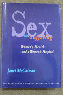 Sex and Suffering: Women's Health and a Women's Hospital by Janet McCalman