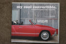 My Cool Convertible: An Inspirational Guide to Stylish Convertibles by Chris Haddon