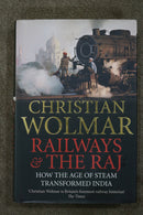 Railways and the Raj: How the Age of Steam Transformed India by Christian Wolmar