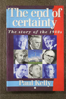 The End of Certainty: The Story of the 1980s by Paul Kelly