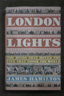 London Lights: The Minds That Moved The City That Shook The World by James Hamilton